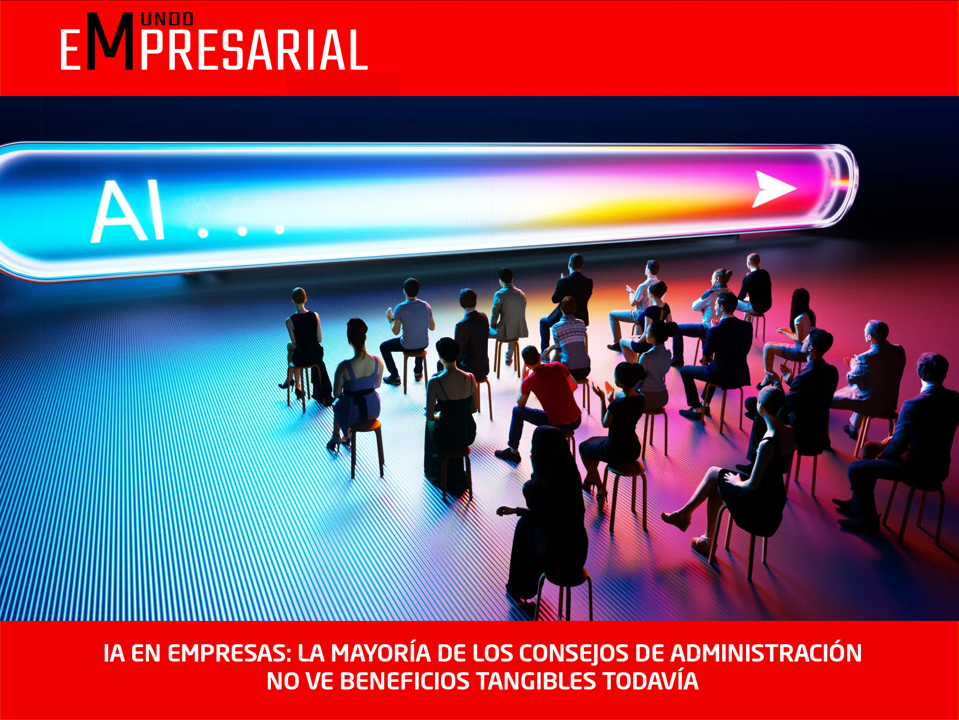 IA EN EMPRESAS: LA MAYORÍA DE LOS CONSEJOS DE ADMINISTRACIÓN NO VE BENEFICIOS TANGIBLES TODAVÍA