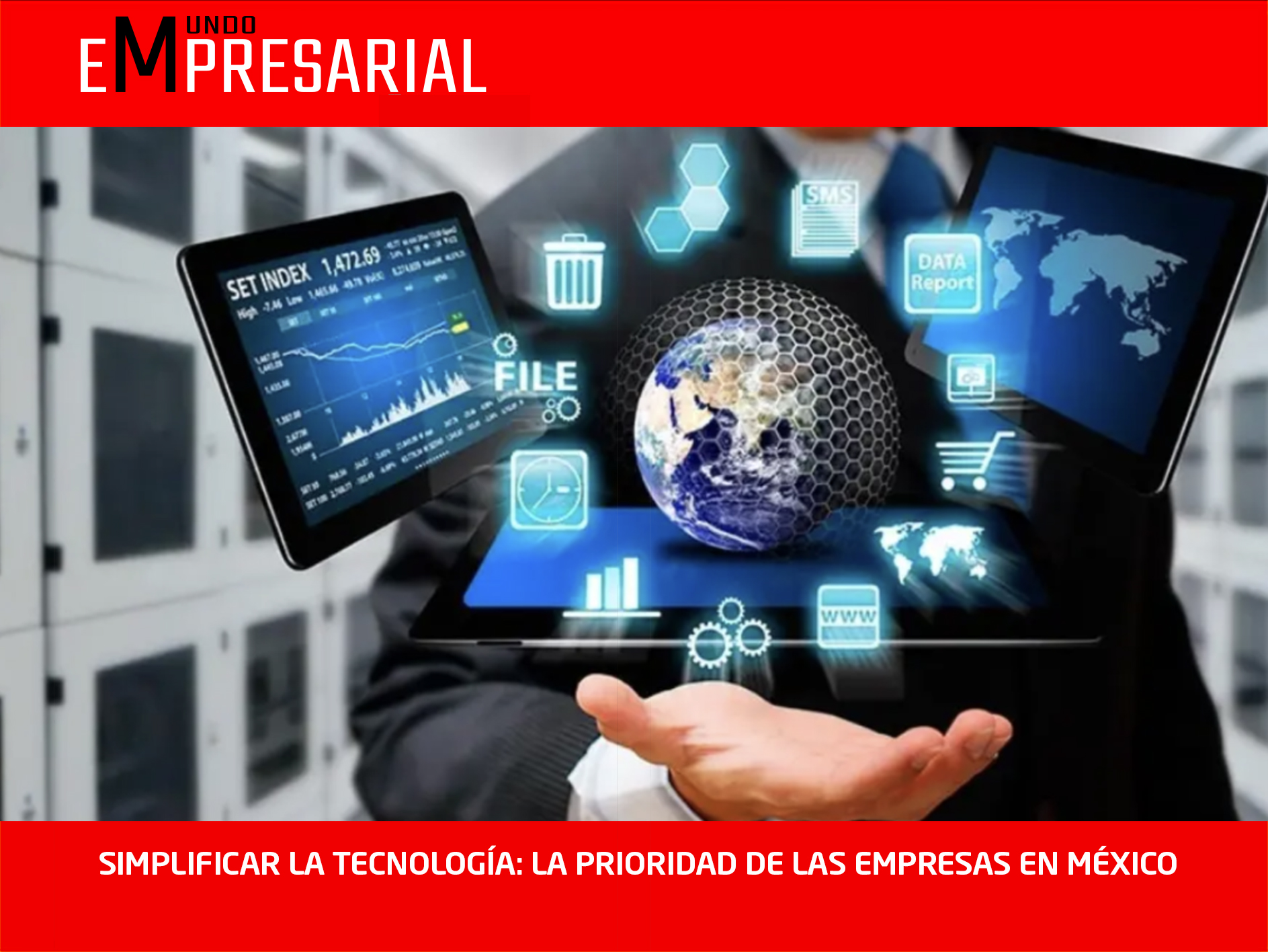 SIMPLIFICAR LA TECNOLOGÍA: LA PRIORIDAD DE LAS EMPRESAS EN MÉXICO