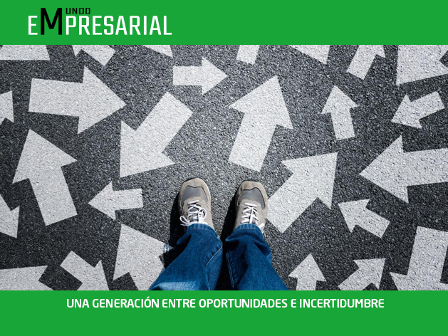 UNA GENERACIÓN ENTRE OPORTUNIDADES E INCERTIDUMBRE