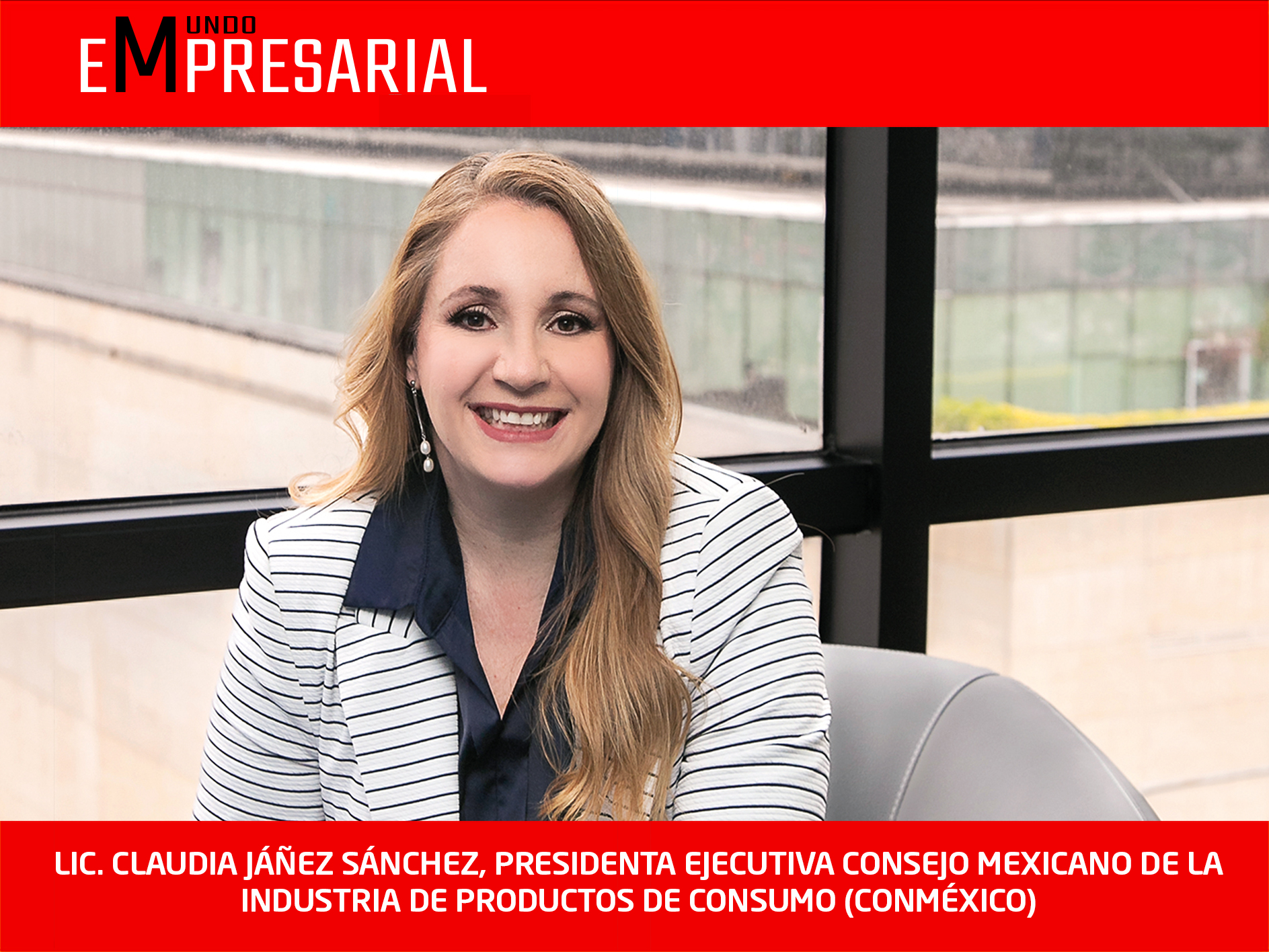 LIC. CLAUDIA JÁÑEZ SÁNCHEZ, PRESIDENTA EJECUTIVA CONSEJO MEXICANO DE LA INDUSTRIA DE PRODUCTOS DE CONSUMO (CONMÉXICO)