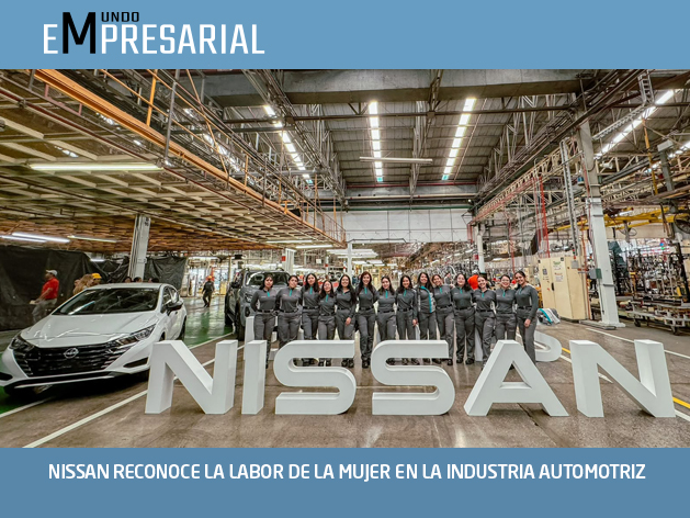 NISSAN RECONOCE LA LABOR DE LA MUJER EN LA INDUSTRIA AUTOMOTRIZ