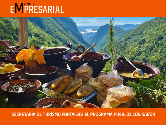 SECRETARÍA DE TURISMO FORTALECE EL PROGRAMA PUEBLOS CON SABOR