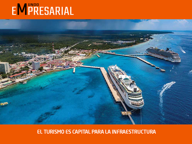 EL TURISMO ES CAPITAL PARA LA INFRAESTRUCTURA