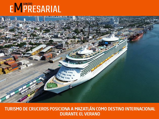 TURISMO DE CRUCEROS POSICIONA A MAZATLÁN COMO DESTINO INTERNACIONAL DURANTE EL VERANO