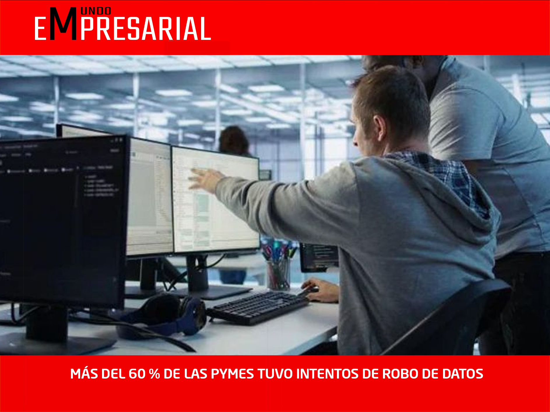 MÁS DEL 60 % DE LAS PYMES TUVO INTENTOS DE ROBO DE DATOS
