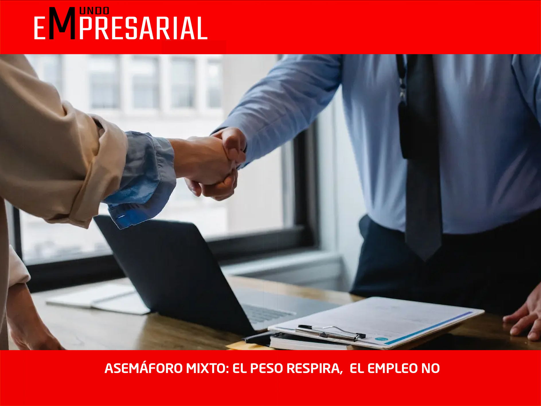 SEMÁFORO MIXTO: EL PESO RESPIRA,  EL EMPLEO NO