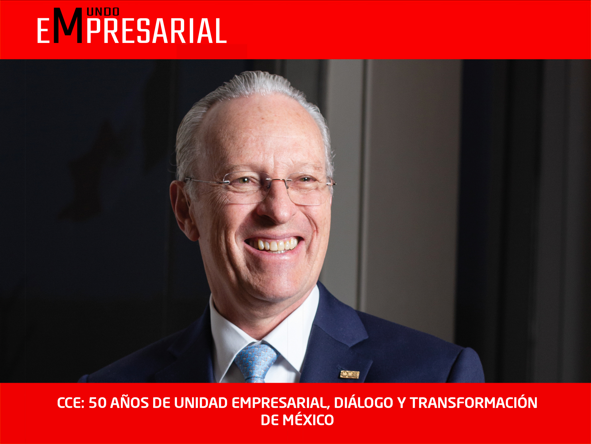 CCE: 50 AÑOS DE UNIDAD EMPRESARIAL, DIÁLOGO Y TRANSFORMACIÓN DE MÉXICO