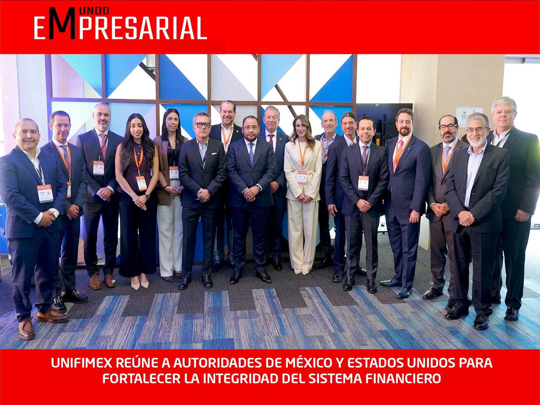UNIFIMEX REÚNE A AUTORIDADES DE MÉXICO Y ESTADOS UNIDOS PARA FORTALECER LA INTEGRIDAD DEL SISTEMA FINANCIERO