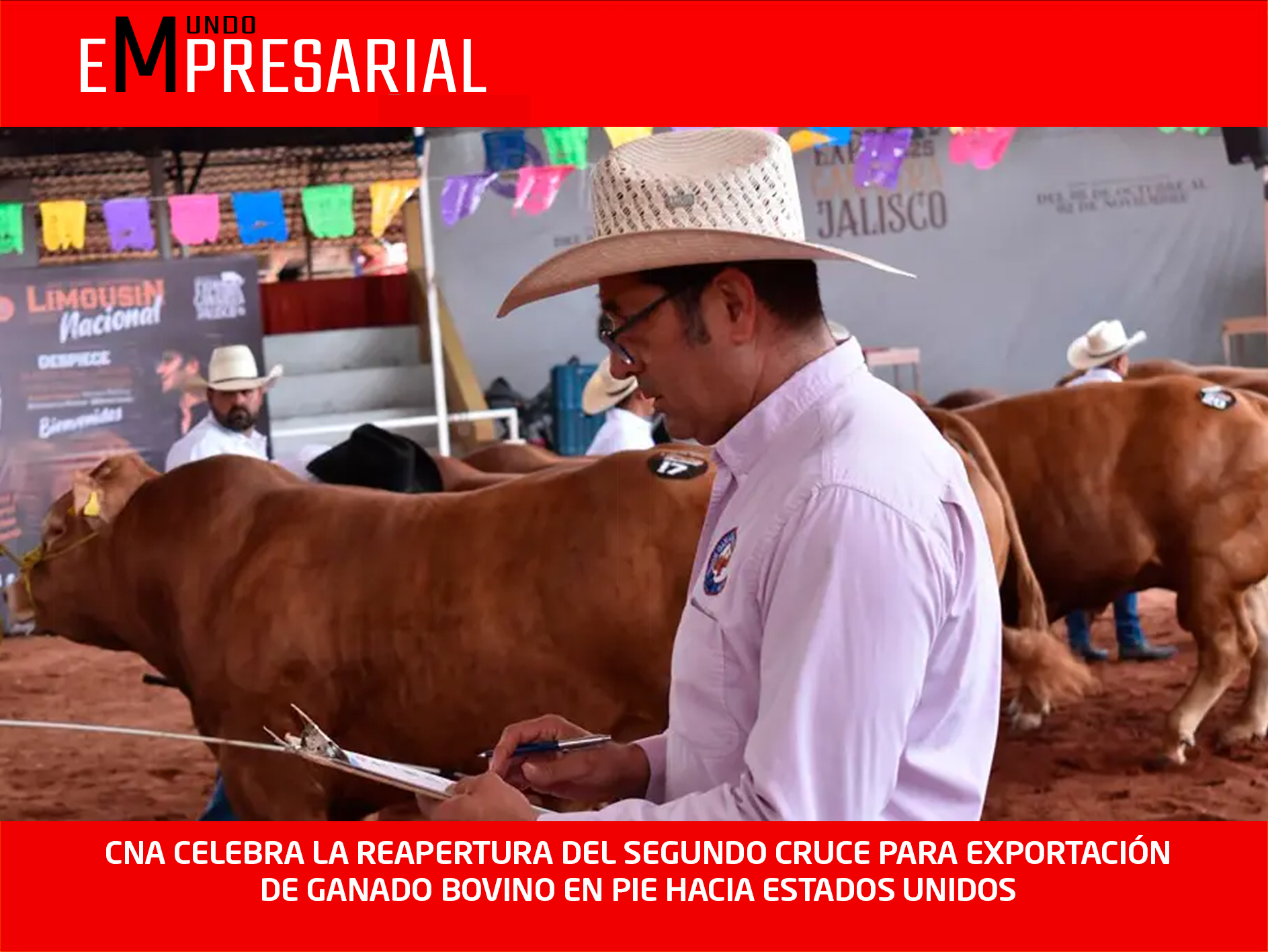 CNA CELEBRA LA REAPERTURA DEL SEGUNDO CRUCE PARA EXPORTACIÓN DE GANADO BOVINO EN PIE HACIA ESTADOS UNIDOS