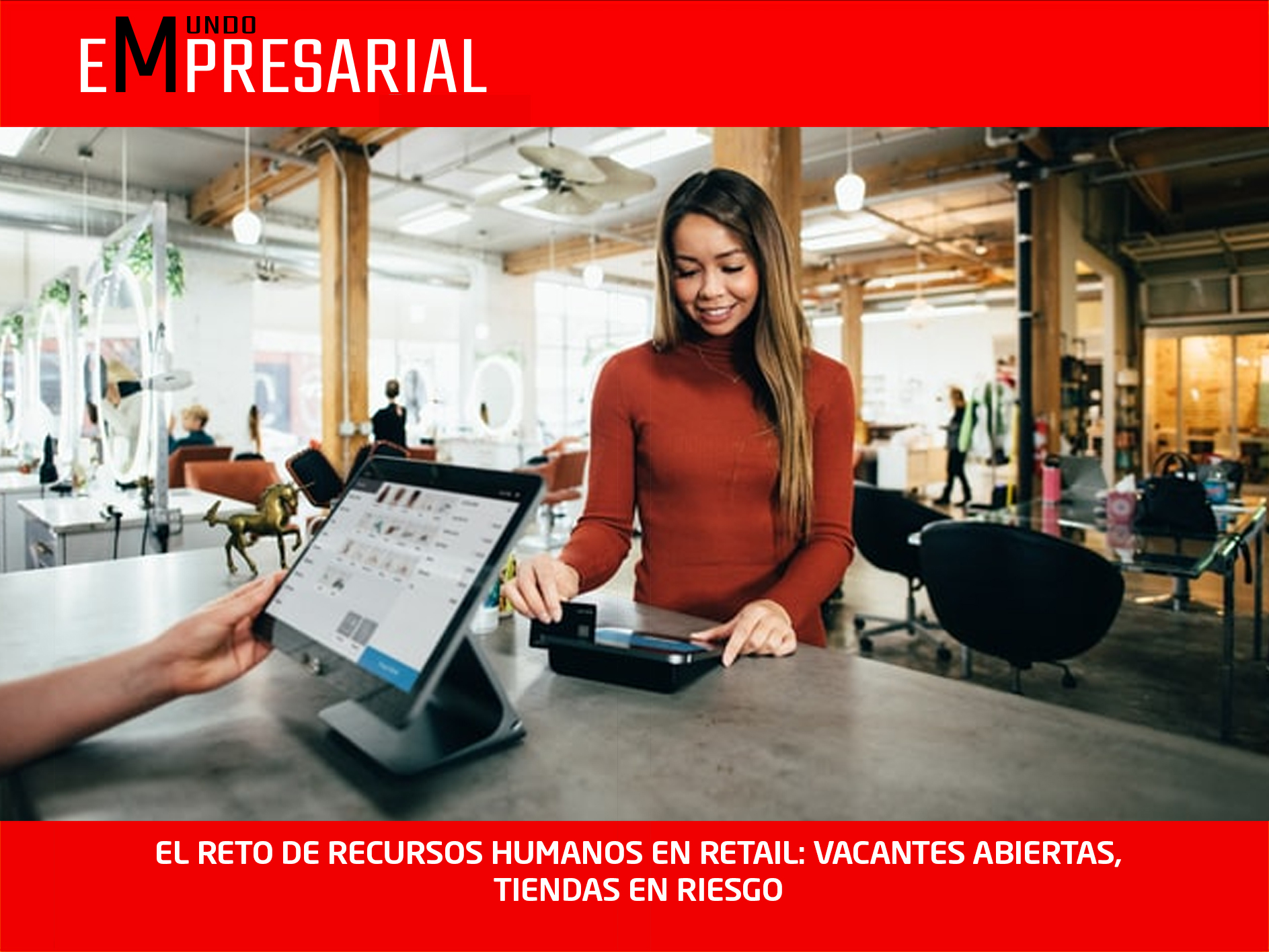 EL RETO DE RECURSOS HUMANOS EN RETAIL: VACANTES ABIERTAS, TIENDAS EN RIESGO