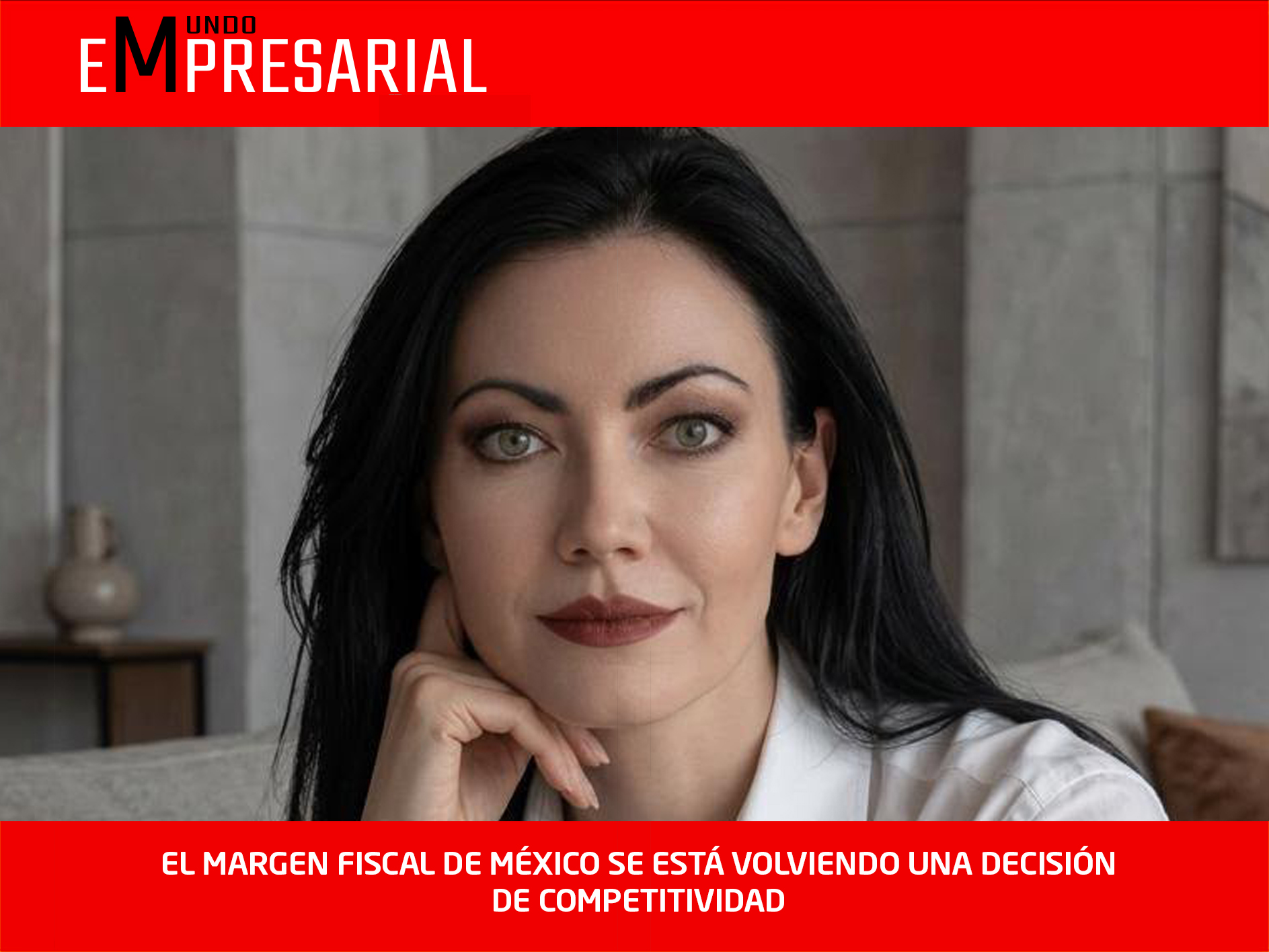 EL MARGEN FISCAL DE MÉXICO SE ESTÁ VOLVIENDO UNA DECISIÓN DE COMPETITIVIDAD