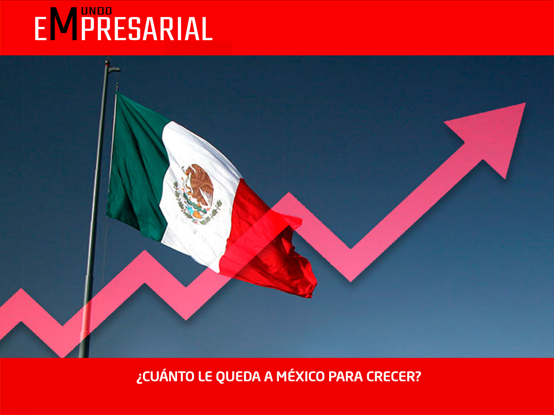 ¿CUÁNTO LE QUEDA A MÉXICO PARA CRECER?