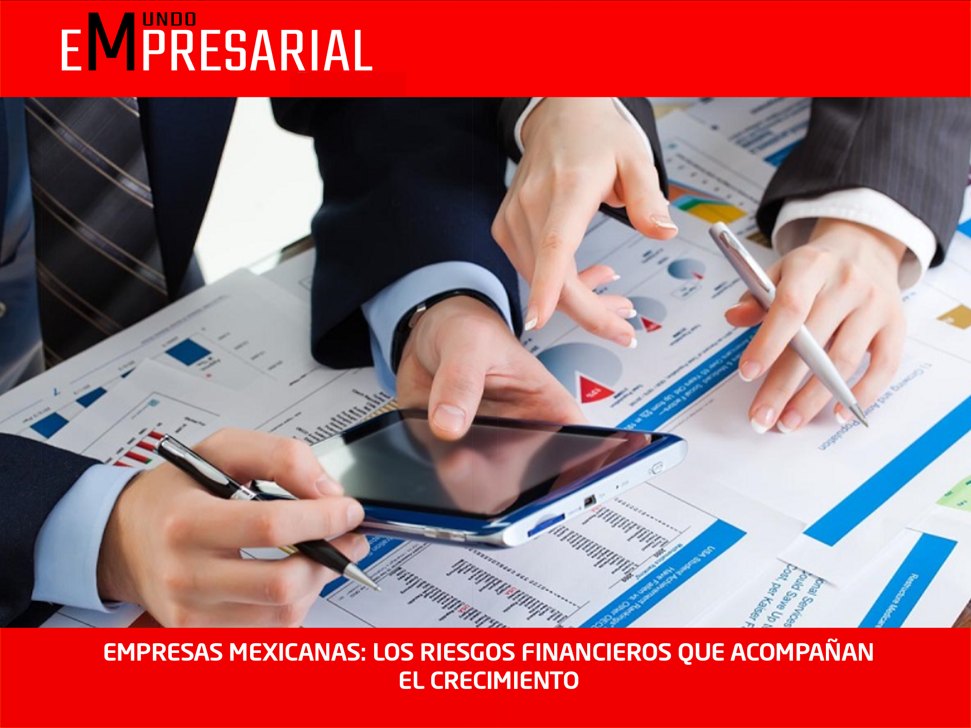 EMPRESAS MEXICANAS: LOS RIESGOS FINANCIEROS QUE ACOMPAÑAN EL CRECIMIENTO