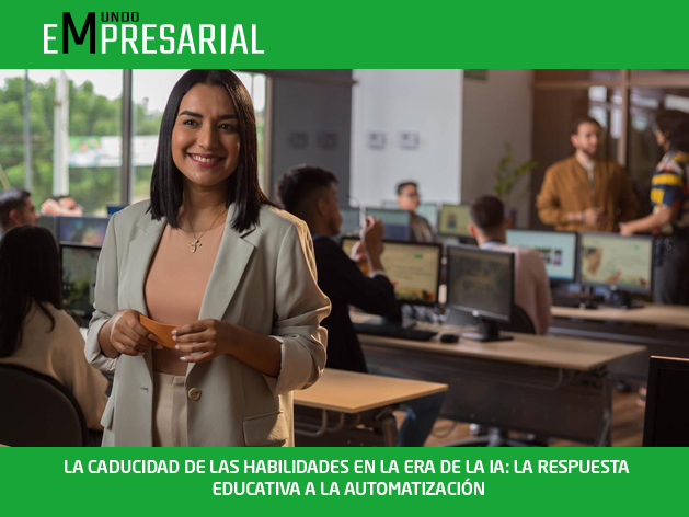 LA CADUCIDAD DE LAS HABILIDADES EN LA ERA DE LA IA: LA RESPUESTA EDUCATIVA A LA AUTOMATIZACIÓN
