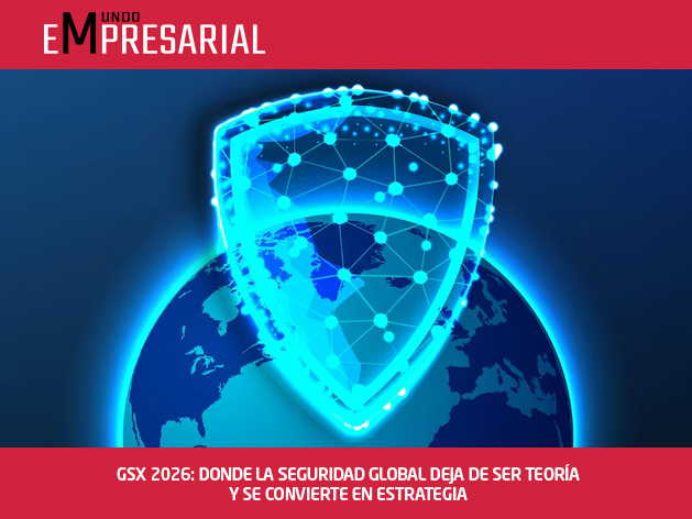 GSX 2026: DONDE LA SEGURIDAD GLOBAL DEJA DE SER TEORÍA Y SE CONVIERTE EN ESTRATEGIA