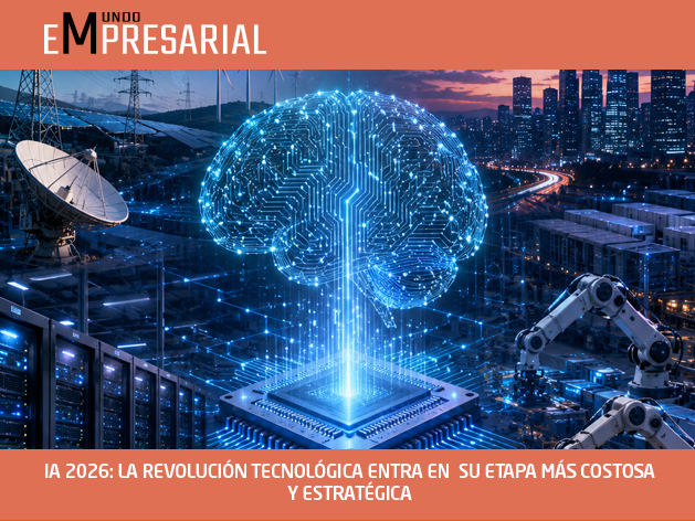 IA 2026: LA REVOLUCIÓN TECNOLÓGICA ENTRA EN  SU ETAPA MÁS COSTOSA Y ESTRATÉGICA