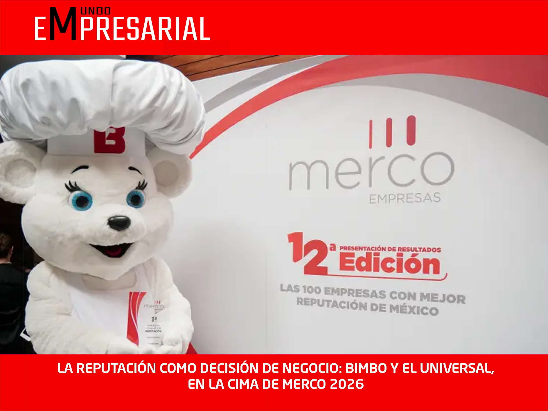 LA REPUTACIÓN COMO DECISIÓN DE NEGOCIO: BIMBO Y EL UNIVERSAL, EN LA CIMA DE MERCO 2026