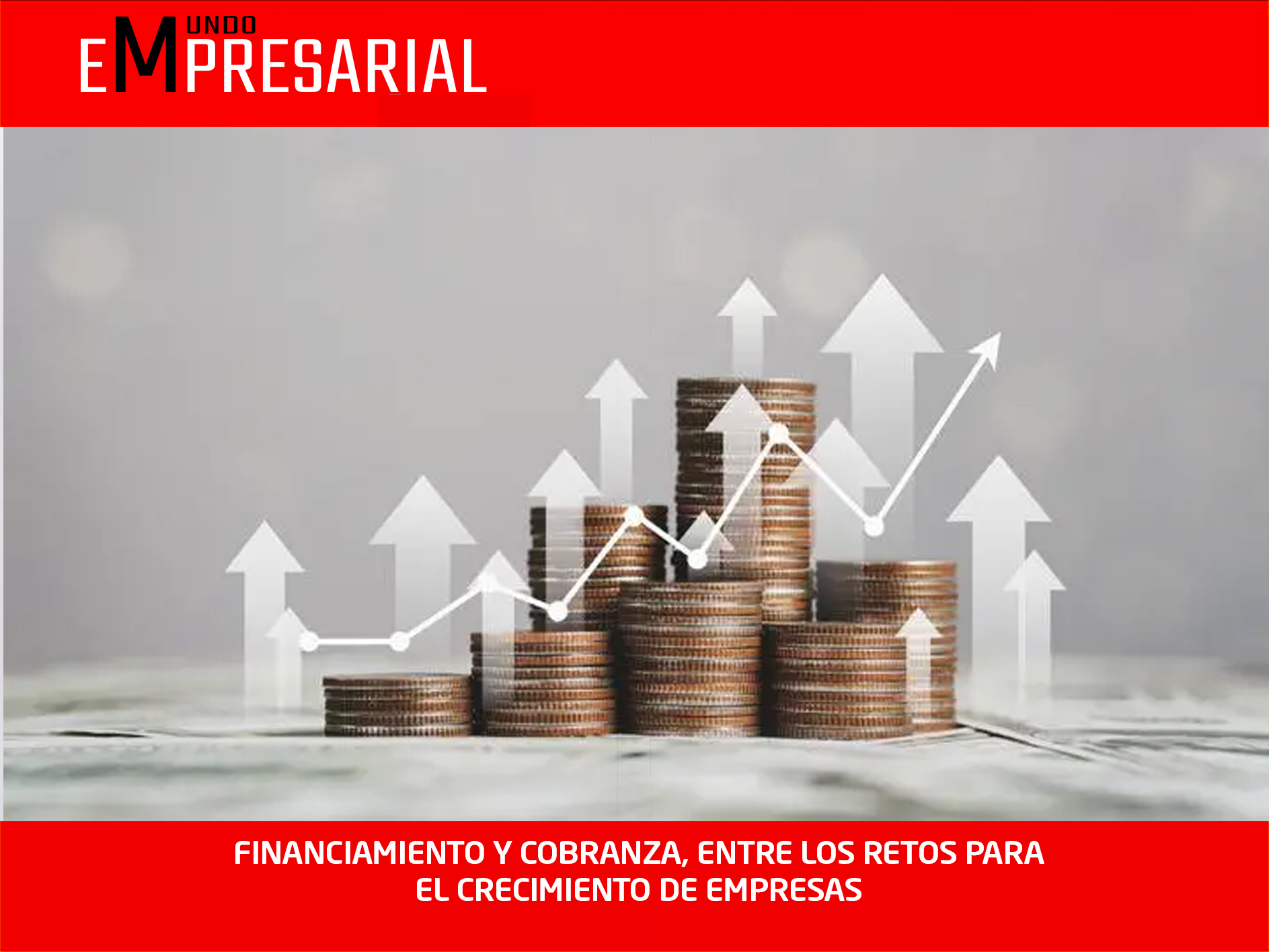 FINANCIAMIENTO Y COBRANZA, ENTRE LOS RETOS PARA EL CRECIMIENTO DE EMPRESAS