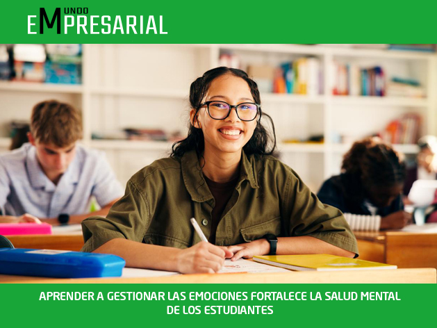 APRENDER A GESTIONAR LAS EMOCIONES FORTALECE LA SALUD MENTAL DE LOS ESTUDIANTES