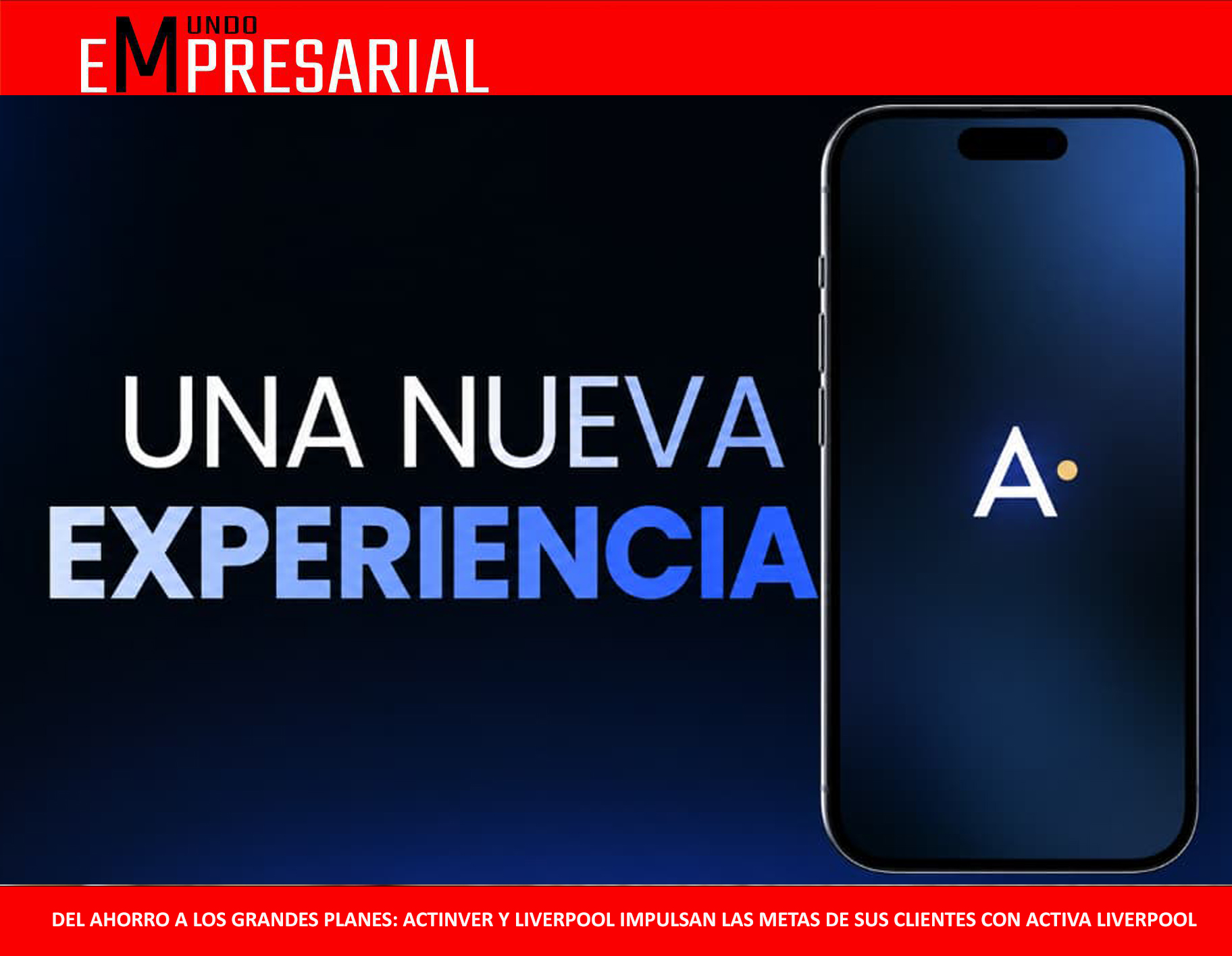 DEL AHORRO A LOS GRANDES PLANES: ACTINVER Y LIVERPOOL IMPULSAN LAS METAS DE SUS CLIENTES CON ACTIVA LIVERPOOL