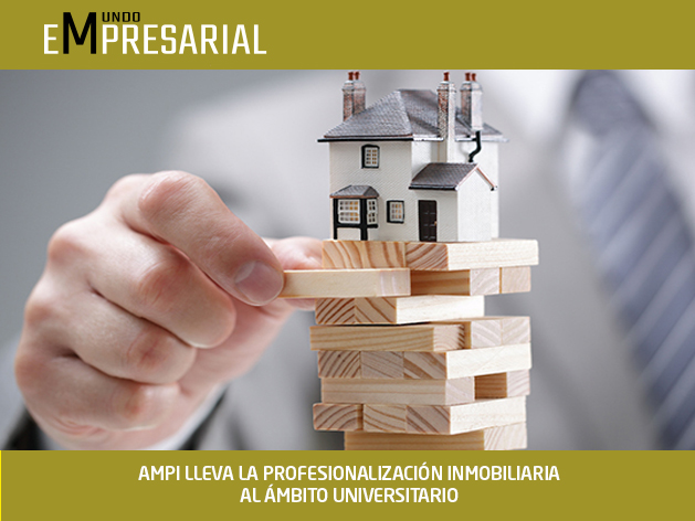 AMPI LLEVA LA PROFESIONALIZACIÓN INMOBILIARIA AL ÁMBITO UNIVERSITARIO
