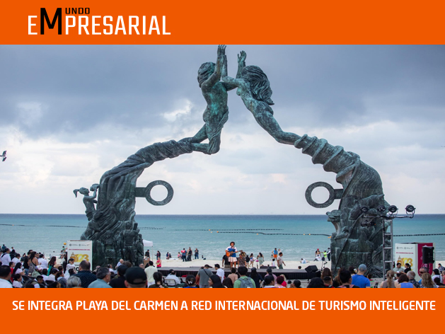 SE INTEGRA PLAYA DEL CARMEN A RED INTERNACIONAL DE TURISMO INTELIGENTE